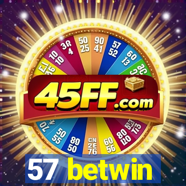 57 betwin